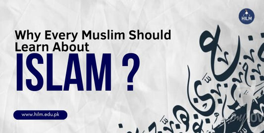 Why Every Muslim Should Learn Islam?