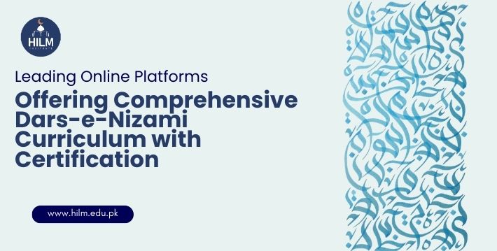 What are the Leading Online Platforms Offering Comprehensive Dars-e-Nizami Curriculum with Certification?