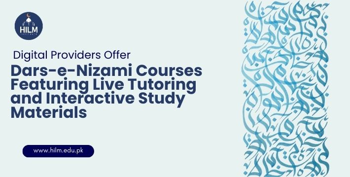 Which Digital Providers Offer Dars-e-Nizami Courses Featuring Live Tutoring and Interactive Study Materials?