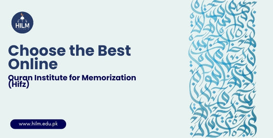How to Choose the Best Online Quran Institute for Memorization (Hifz)
