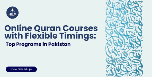 Affordable Online Quran Courses with Flexible Timings: Top Programs in Pakistan