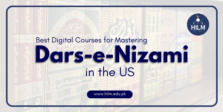 Best Digital Courses for Mastering Dars-e-Nizami in the US