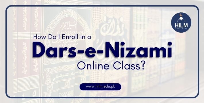 How Do I Enroll in a Dars-e-Nizami Online Class?