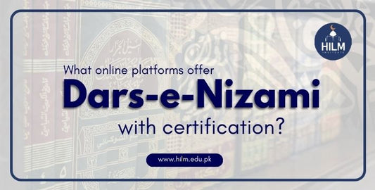 What Online Platforms Offer Dars-e-Nizami Courses with Certification?