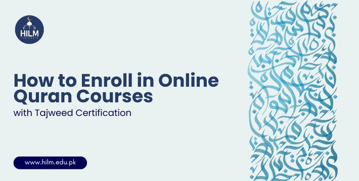How to Enroll in Online Quran Courses with Tajweed Certification