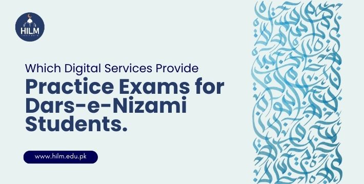 Find the best digital services and mobile apps for Dars-e-Nizami practice exams. Improve your results with past papers, mock tests, and structured revision.